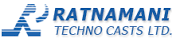 Ratnamani Techno casts ltd Maruti,Ahmedabad,Surat